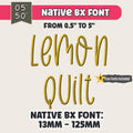 BX Embroidery Font' Lemon Quilt Native BX Embrilliance 13mm-125mm!
