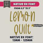 BX Embroidery Font' Lemon Quilt Native BX Embrilliance 13mm-125mm!